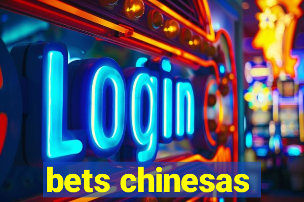 bets chinesas